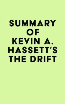 Image for Summary of Kevin A. Hassett's The Drift