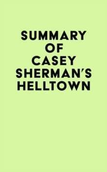 Image for Summary of Casey Sherman's Helltown