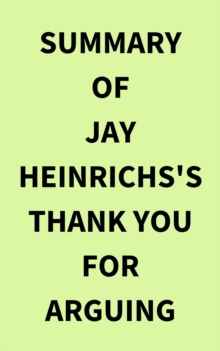 Image for Summary of Jay Heinrichs's Thank You for Arguing