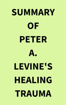Image for Summary of Peter A. Levine's Healing Trauma