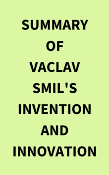 Image for Summary of Vaclav Smil's Invention and Innovation