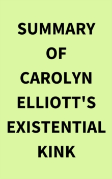 Image for Summary of Carolyn Elliott's Existential Kink