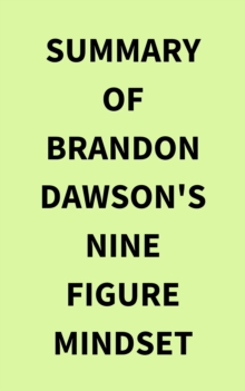 Image for Summary of Brandon Dawson's NineFigure Mindset