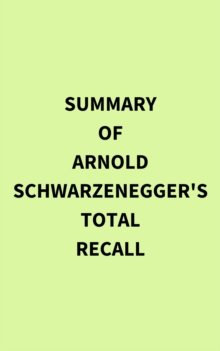 Image for Summary of Arnold Schwarzenegger's Total Recall