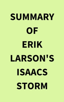 Image for Summary of Erik Larson's Isaacs Storm