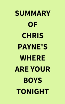 Image for Summary of Chris Payne's Where Are Your Boys Tonight