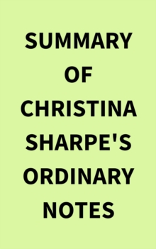 Image for Summary of Christina Sharpe's Ordinary Notes