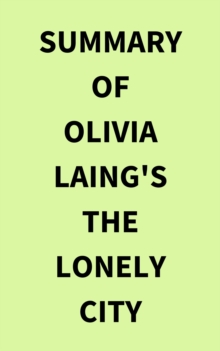 Image for Summary of Olivia Laing's The Lonely City