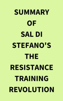 Image for Summary of Sal Di Stefano's The Resistance Training Revolution