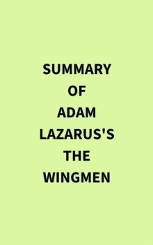 Image for Summary of Adam Lazarus's The Wingmen