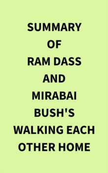 Image for Summary of Ram Dass and Mirabai Bush's Walking Each Other Home