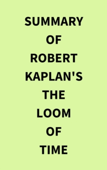 Image for Summary of Robert Kaplan's The Loom of Time