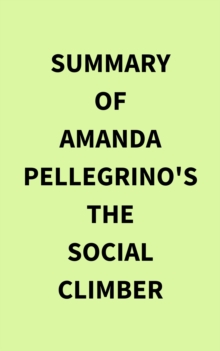 Image for Summary of Amanda Pellegrino's The Social Climber