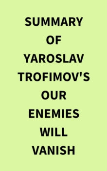 Image for Summary of Yaroslav Trofimov's Our Enemies Will Vanish