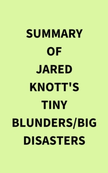 Image for Summary of Jared Knott's Tiny Blunders/Big Disasters
