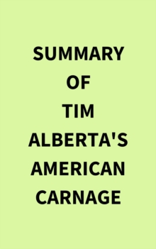 Image for Summary of Tim Alberta's American Carnage