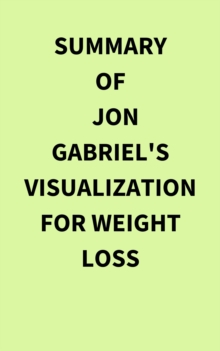 Image for Summary of Jon Gabriel's Visualization for Weight Loss