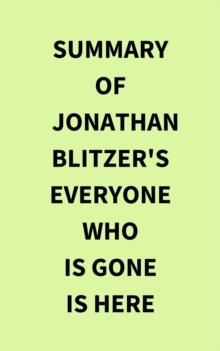 Image for Summary of Jonathan Blitzer's Everyone Who Is Gone Is Here