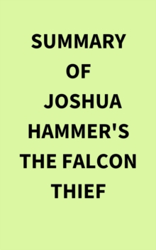 Image for Summary of Joshua Hammer's The Falcon Thief