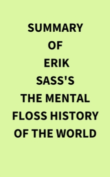 Image for Summary of Erik Sass's The Mental Floss History of the World