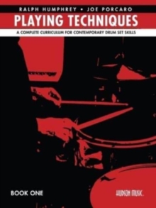 Ralph Humphrey & Joe Porcaro Playing Techniques 1: A Complete Curriculum for Contemporary Drum Set Skills – Spiral Bound