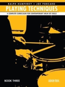 Ralph Humphrey & Joe Porcaro Playing Techniques 3: A Complete Curriculum for Contemporary Drum Set Skills – Spiral Bound