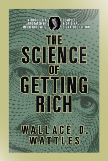 Image for The Science of Getting Rich : Complete and Original Signature Edition