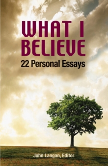 Image for What I Believe: 22  Personal Essays