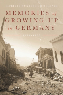 Image for Memories of Growing up in Germany 1928-1953