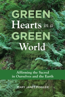 Image for Green Hearts in a Green World: Affirming the Sacred in Ourselves and the Earth