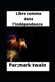 Image for Libre comme dans l'independance