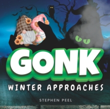 Image for Gonk : GONK - Winter Approaches, is a fun book for children, all about gonks and friendship.