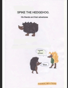Image for Spike the Hedgehog. His friends and adventures.
