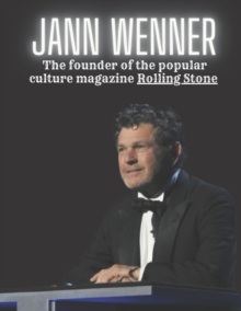 Jann Wenner: The founder of the popular culture magazine Rolling Stone