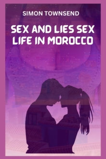 Image for Sex and lies Sex life in Morocco