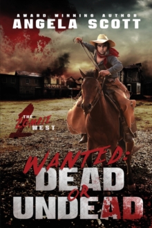 Image for Wanted : Dead or Undead: The Zombie West Series