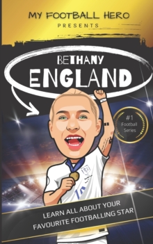 Image for My Football Hero : Bethany England: Learn All About Your Favourite Footballing Star