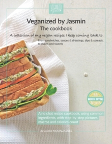 Image for Veganized by Jasmin - The cookbook : A collection of my vegan recipes I keep coming back to
