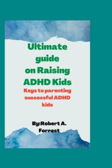Image for Ultimate guide on Raising ADHD kids