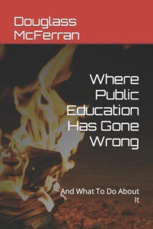 Image for Where Public Education Has Gone Wrong