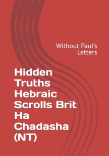 Image for Hidden Truths Hebraic Scrolls Brit Ha Chadasha (NT)