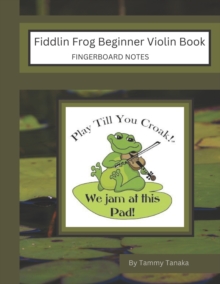 Image for Fiddlin Frog Beginner Violin Book : Fingerboard Notes