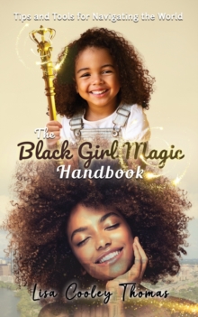 Image for The Black Girl Magic Handbook : Tips and Tools for Navigating the World