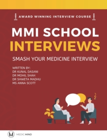 Image for Master the MMI Medical Interviews : Smash your Medicine Interview and get into Medical School