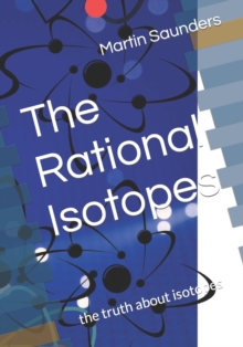 Image for The Rational Isotopes : the truth about isotopes