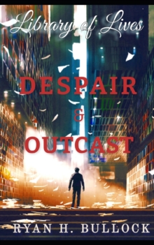 Image for Library of Lives : Despair & Outcast