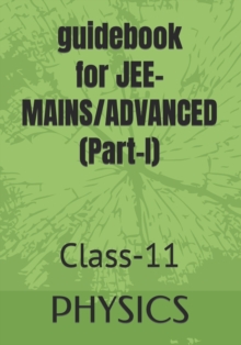 Image for guidebook Physics JEE-MAINS/ADVANCED : Part-I (Class 11)