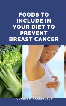 Image for Foods to Include in Your Diet to Prevent Breast Cancer