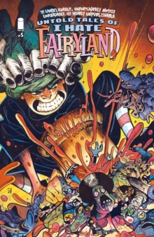 Image for UNBELIEVABLE UNFORTUNATELY MOSTLY UNREADABLE AND NEARLY UNPUBLISHABLE UNTOLD TALES OF I HATE FAIRYLAND #5