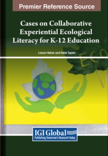 Image for Cases on Collaborative Experiential Ecological Literacy for K-12 Education
